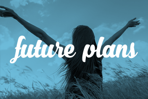 Future Plans Are Exciting To Make … So Much To Celebrate And Anticipate!