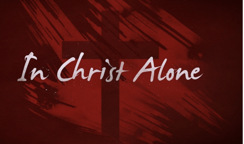 Christ Above, Christ Alone, Christ In All … This Is Our Anthem, This Is Our Call